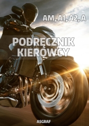 PODRĘCZNIK KAT. AM, A1, A2, A - "MOTOCYKLE, MOTOROWERY, SKUTERY"